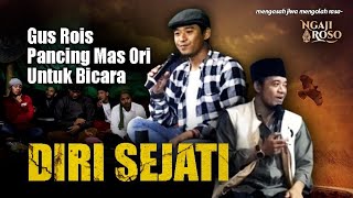 💥RENUNGAN SUFI TENTANG DIRI SEJATI - GUS ROIS & MAS ORI