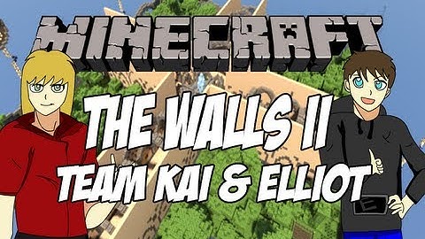 The Walls 2 - w/ The Pie Kast - Team Kai and Elliot