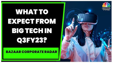 What To Expect From Big Tech In Q3FY23? : HDFC Securities