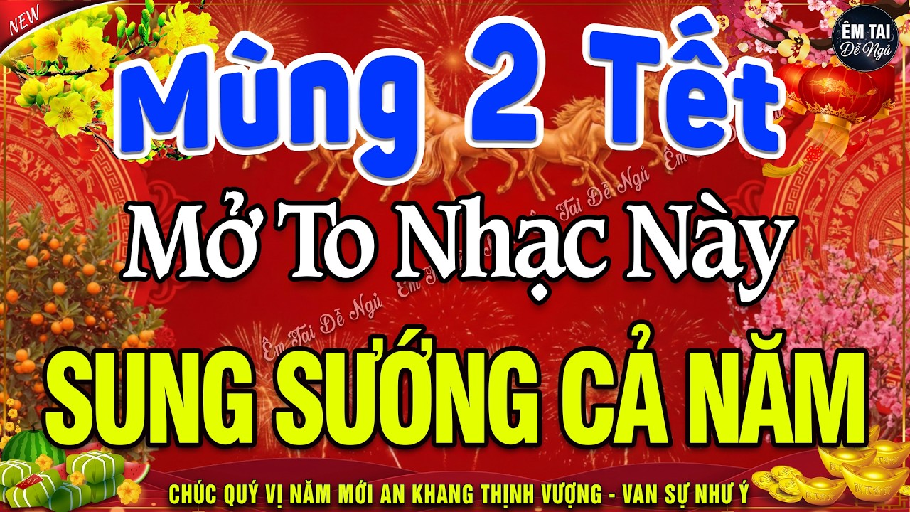 MÙNG 2 TẾT MỞ TO Chào Mừng Xuân Bính Ngọ 2026-Nhạc Tết 2026 Remix Hay Nhất CỰC BỐC & SÔI ĐỘNG NHẤT