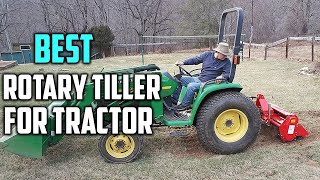 5 Best Rotary Tiller for Tractor [Review] - Heavy Duty Rotary Tiller/Implements Rotary Tiller [2023]