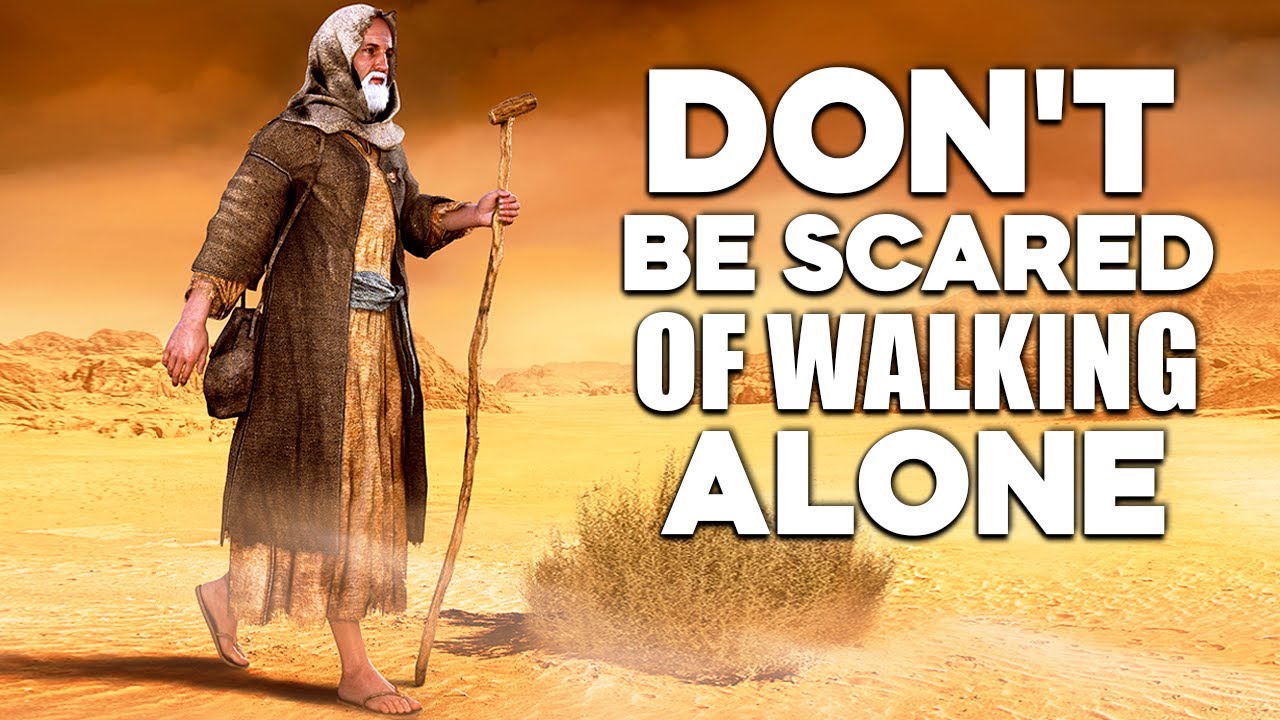 Don't Be Scared of Walking Alone. Life Changing Motivational Video YouTube