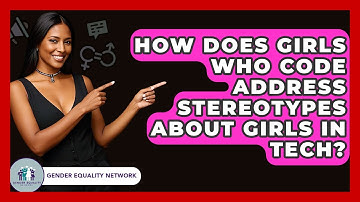 How Does Girls Who Code Address Stereotypes About Girls In Tech? - Gender Equality Network