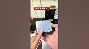 Củ sạc Cuktech 10 Ultra 120W #thichsaccap #cuktech #cuktech10ultra #sac #unboxing #unbox #review