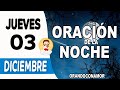 oración de la noche del día Jueves 03 de Diciembre 2020