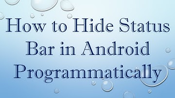 How to Hide Status Bar in Android Programmatically