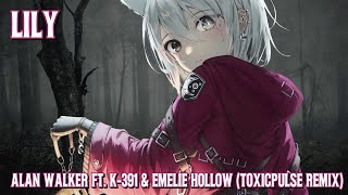 Nightcore - Lily (Alan Walker ft. K-391 & Emelie Hollow - ToxicPulse Remix) (Lyrics)