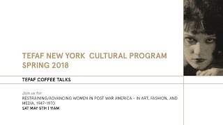TEFAF COFFEE TALKS: Restraining/Advancing Women in Post War America - In Art, Fashion, and Media,...
