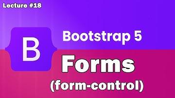 Bootstrap 5 Tutorial Forms | Bootstrap 5 Forms | Lecture 18 | Web Tech
