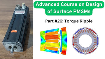 Part 26: torque ripple minimization of an outer rotor PM motor