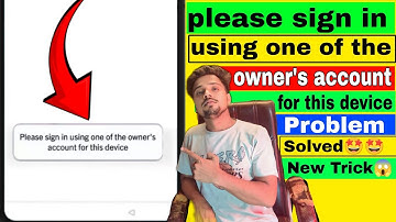 Gmail login problem | Please sign in using one of the owner