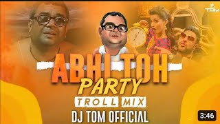 Abhi Toh Party X Babu Bhaiya ( TROLL MIX ) | Meme Concept | #troll