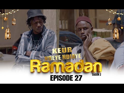 Ramadan Keur Ndeye Ndiaye - Episode 27