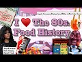 1980s FOOD HISTORY | I Love The 80s