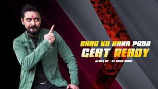 Bhao Ko Aana Pada 🔥| Hindusthan Bhao👑 | Geat Ready Style | Dj Arun More