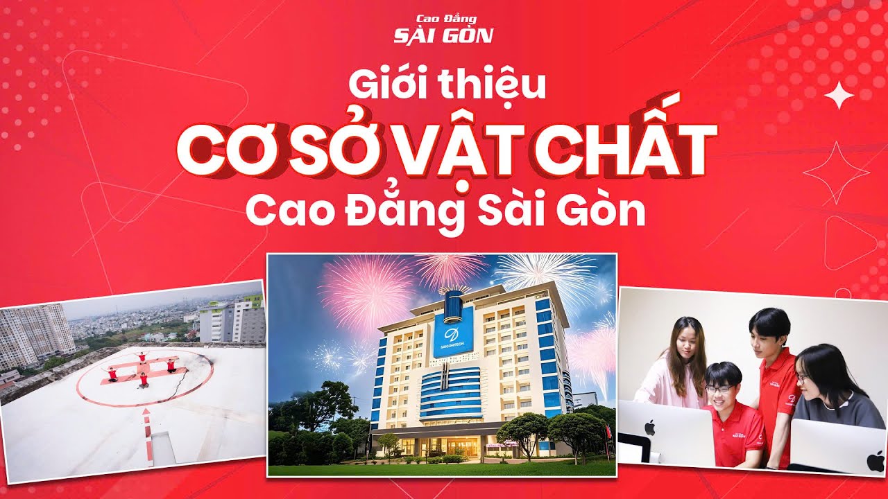 GIỚI THIỆU CƠ SỞ VẬT CHẤT CAO ĐẲNG SÀI GÒN 2025 - youtube
