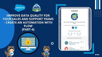 Create an Automation with Flow [Part4] | Improve Data Quality for Your Sales and Support Teams
