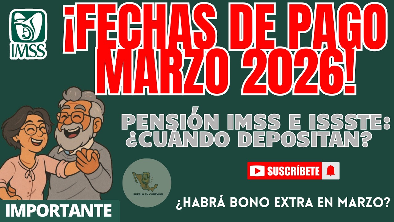 📅 ¡Fechas de Pago MARZO 2026! Pensión IMSS e ISSSTE: ¿Cuándo depositan ...