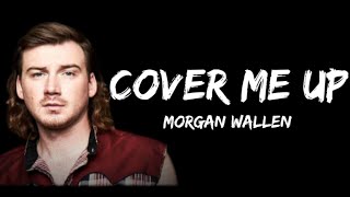 Morgan Wallen - Cover Me Up (Lyrics)