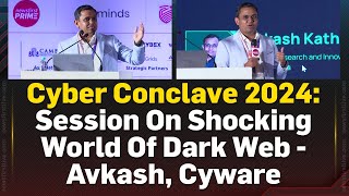 Cyber Conclave 2024: Session on shocking world of Dark Web - Avkash, Cyware | NewsFirst Prime screenshot 5