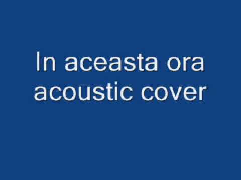 In Aceasta Ora Acoustic Cover Youtube
