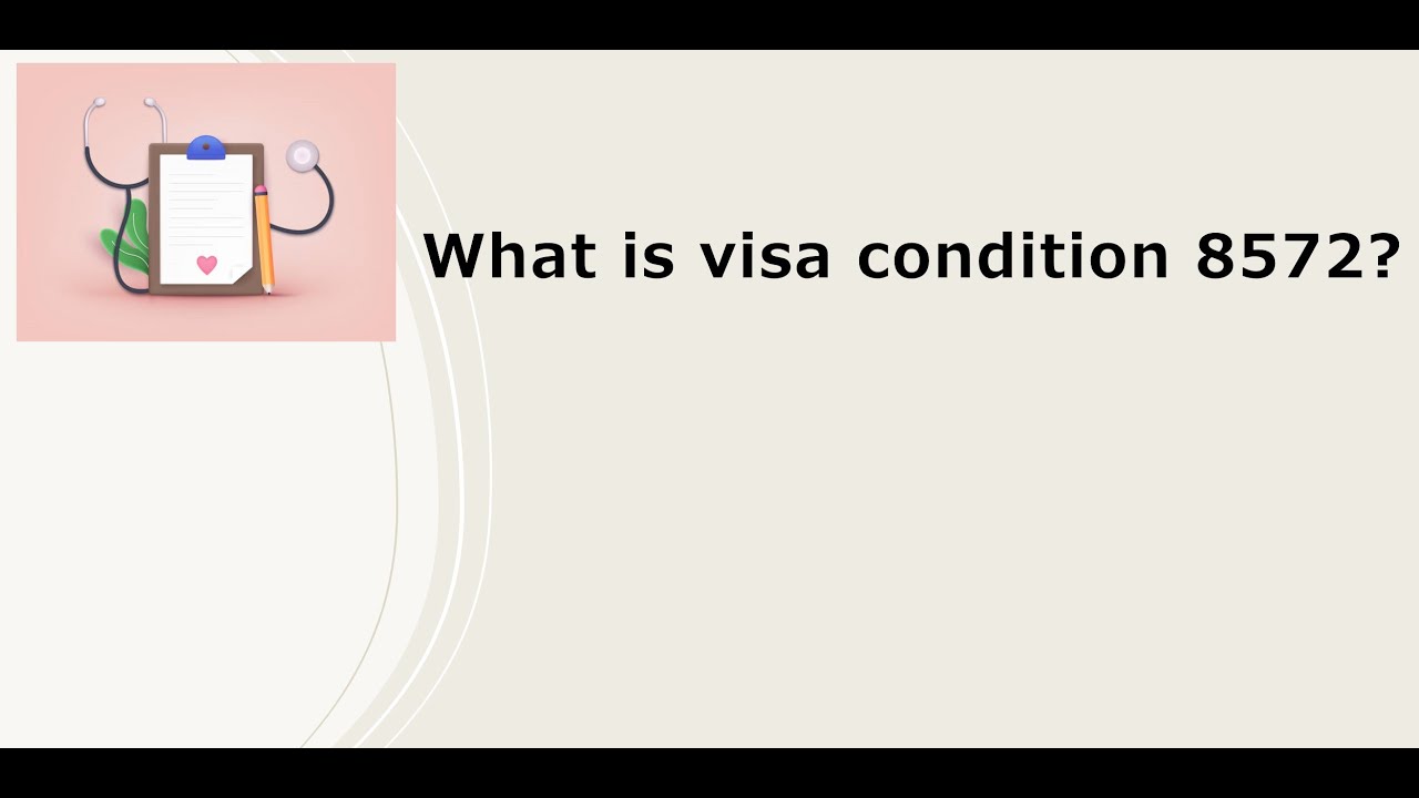 What is condition 8572 for Australian visas YouTube