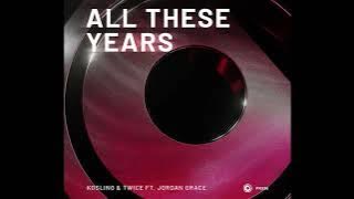 Download lagu Kosling & Jordan Grace Ft. TWICE - All These Years (Extended Mix)