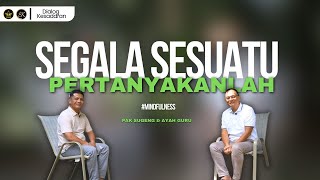Download Lagu SEGALA SESUATU PERTANYAKAN LAH.. | DIALOG KESADARAN | SYAIFUL KARIM | KAJIAN MAKRIFAT MP3