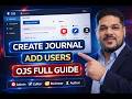 How to Create Journal & Users in OJS | Complete Urdu Tutorial