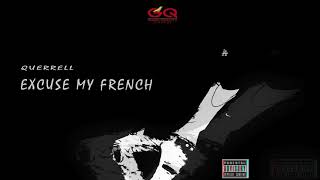 Querrell - Excuse My French (Official Audio)