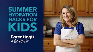 Summer Hydration Hacks for Kids | ParentingU ExtraCredit screenshot 3