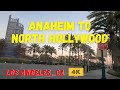 [4K] ANAHEIM to NORTH HOLLYWOOD Driving Tour - ORANGE COUNTY to LOS ANGELES - California, USA