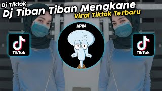 DJ TIBAN TIBAN MENGKANE VIRAL TIKTOK FULL BASS TERBARU 2021 🔊🎵