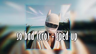 so bad (cro) - sped up