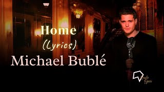 Michael Bublé - Home (Lyrics)