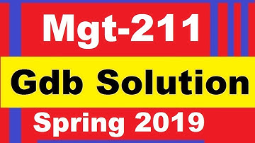 Mgt211 Gdb Solution Spring 2019