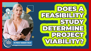 Does A Feasibility Study Determine Project Viability?