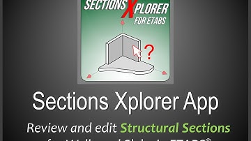 SECTIONS XPLORER: Automate Property Assignments in ETABS®