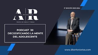 PODCAST 30 DECODIFICANDO LA MENTE DEL ADOLESCENTE 1