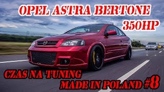Opel Astra Bertone 350hp. Czas na Tuning Made in Poland #8 Opel Astra Bertone 350hp. Czas na Tuning Made in Poland #8