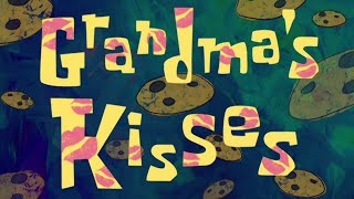 Spongebob Edits HD: Grandma's Kisses by Greenday12688 by heathsharky 11 views 1 year ago 5 minutes, 59 seconds