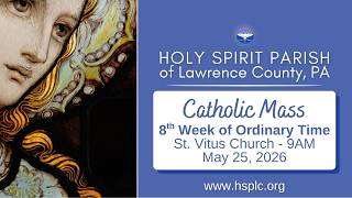 Monday, May 25, 2026, 8:30AM Rosary & 9AM Mass