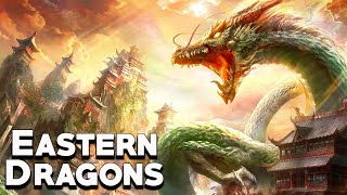 Eastern Dragons: The Majestic Creatures of Oriental Culture  Mythologycal Bestiary See U in History