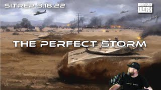 SITREP 3 18 22 The Perfect Storm