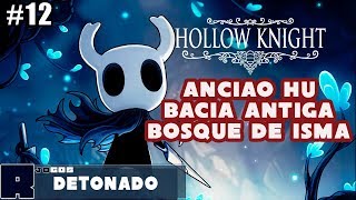 Bacia Antiga, Bosque de Isma e Guerreiro Ancião Hu #12 - Hollow Knight Detonado