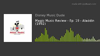 Magic Music Review - Ep. 19 - Aladdin (1992)