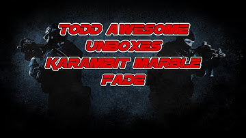 Todd Awesome unboxes a Karambit Marble Fade