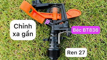 Béc BT836 tưới phun mưa gắn ống 27 có chỉnh bán kính xa gần đinh xé tia inox
