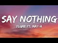 Flume Say Nothing Lyrics Feat MAY A 