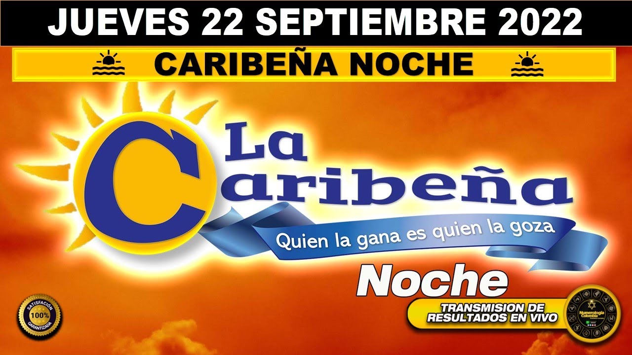 Resultado CARIBEÑA NOCHE ☀️del JUEVES 22 de SEPTIEMBRE de 2022 (ULTIMO SORTEO DE HOY) ✅✅✅l